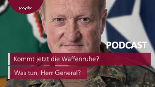 #259 Kommt jetzt die Waffenruhe? | Podcast Was tun, Herr General? | MDR