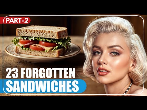 23 Forgotten SANDWICHES that are now extinct: Part 2