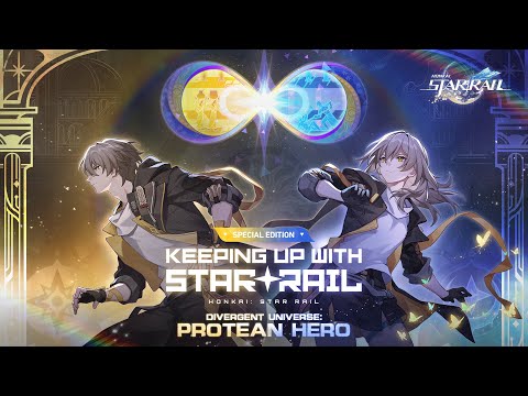 Keeping Up With Star Rail — "Protean Hero" Special Program | Honkai: Star Rail