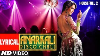 Lyrical : Anarkali Disco Chali Song | Housefull 2 | Malaika Arora Khan