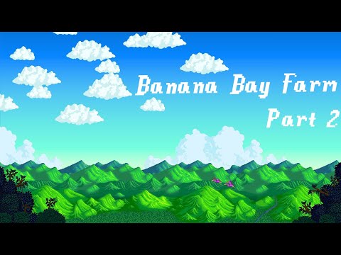 Stardew Valley Playthrough - Banana Bay Beach Farm Part 2 - 1.5 Update!