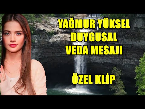 YAĞMUR YÜKSEL DUYGUSAL VEDA MESAJI ÖZEL KLİP