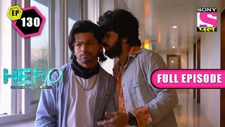 Veer And Shivaay's Disguise | Hero: Gayab Mode On- Ep 130 | Full Episode | 14 April 2022