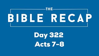 Day 322 (Acts 7-8)