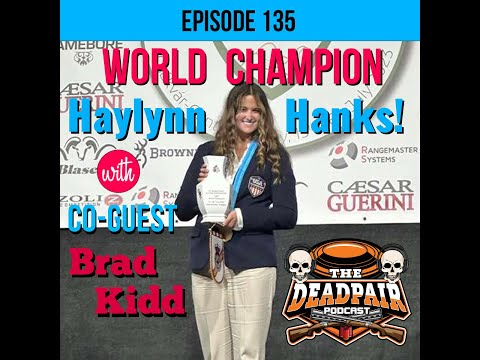 EPS 135, World Champion Haylyn Hanks, and co guest, Brad Kidd!