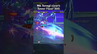 M6 YANAGI CLEARS BATTLE TOWER FLOOR 300