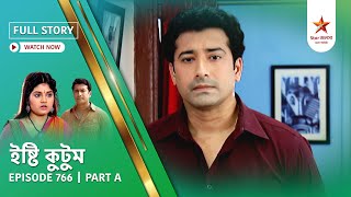 Full Story | Ishti Kutum | Episode 766 | Part A