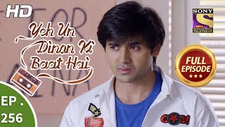 Yeh Un Dinon Ki Baat Hai - Ep 256 - Full Episode - 27th August, 2018