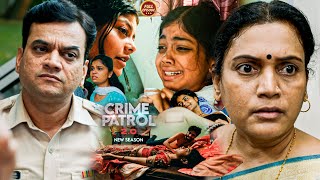 दिमाग हिला देने वाला Case जिसने पुलिस को चौंका दिया | Crime Patrol | #क्राइम पेट्रोल | Full Episode