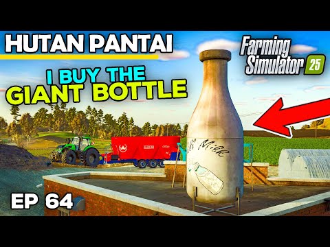 WE BUY THE GIANT MILK BOTTLE | Farming Simulator 25 - Hutan Pantai | Episode 64