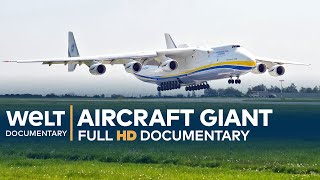 Antonov An-225 - The World's Largest Aircraft | Full Documentary