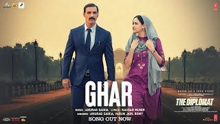 The Diplomat: Ghar (Video Song) John Abraham | Anurag S, Varun Jain, Romy | Sadia K | Bhushan Kumar