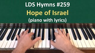 (#259) Hope of Israel (LDS Hymns - piano with lyrics)