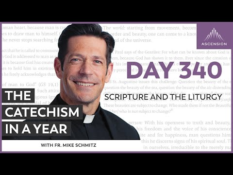 Day 340: Scripture and the Liturgy — The Catechism in a Year (with Fr. Mike Schmitz)