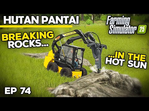 "BREAKING ROCKS IN THE HOT SUN" | Farming Simulator 25 - Hutan Pantai | Episode 74