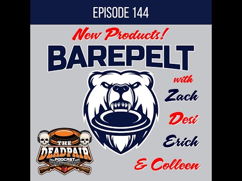 EPS 144, NEW Barepelt products w:Zach, Desi, Erich, & Colleen!