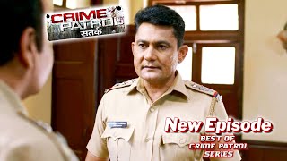 एक ईमानदार officer पर लगे अपने ही देश को बेचने के आरोप || CRIME PATROL || FIULL EPISODE || #crime