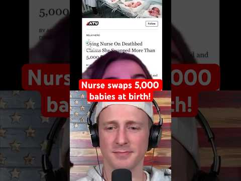 Nurse swaps 5,000 babies at birth!