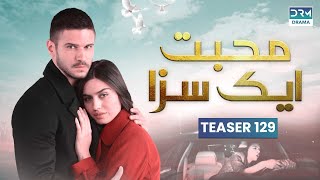 Mohabbat Ek Saza | Teaser Episode 129 Tomorrow at 8PM | UA2O