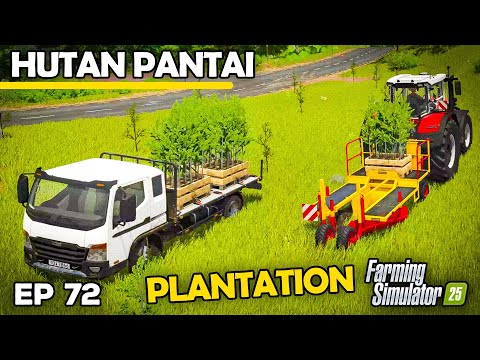 GROWING A PLANTATION | Farming Simulator 25 - Hutan Pantai | Episode 72