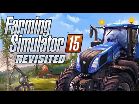 Farming Simulator 2015 Revisited | Where My Channel Started