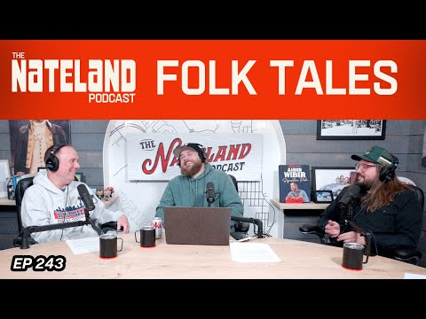 Nateland | Ep #243 - Folk Tales