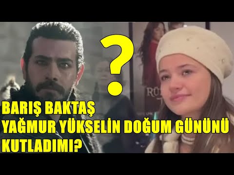 BARIŞ BAKTAŞ YAĞMUR YÜKSELİN DOĞUM GÜNÜNÜ KUTLADIMI ?