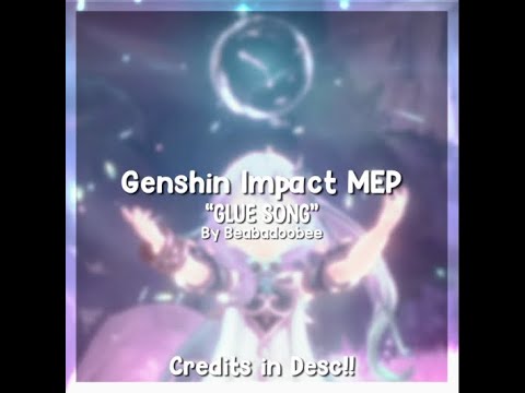 Genshin Impact MEP || Glue Song || Credits in Desc!!