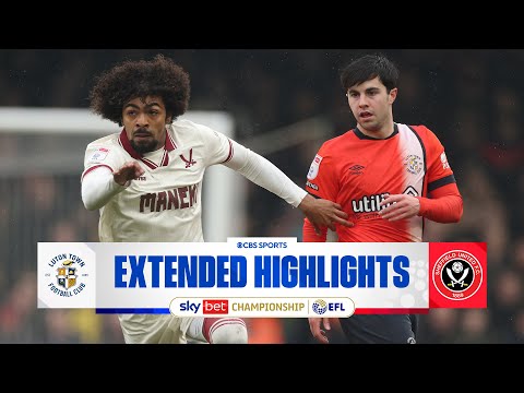 Luton Town vs. Sheffield United: Extended Highlights | EFL Championship | CBS Sports Golazo