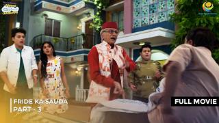 Fridge ka Sauda! | FULL MOVIE | Part 3 | Taarak Mehta Ka Ooltah Chashmah | तारक मेहता का उल्टा चश्मा