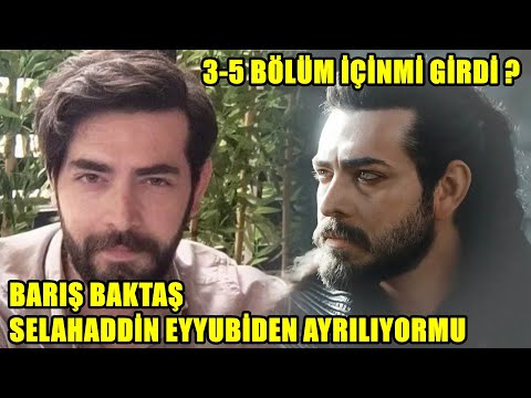 BARIŞ BAKTAŞ SELAHADDİN EYYUBİDEN AYRILIYORMU 3-5 BÖLÜM İÇİNMİ GİRDİ