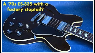 A '70s ES-335 with a factory stoptail?