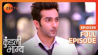 Karan ने करी Ritwik से बात | Kundali Bhagya | Full Ep 339 | Zee TV | 26 Oct 2018