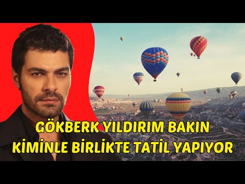 Gökberk Yıldırım went on holiday alone with the famous name