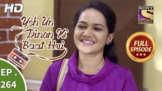 Yeh Un Dinon Ki Baat Hai - Ep 264 - Full Episode - 6th September, 2018