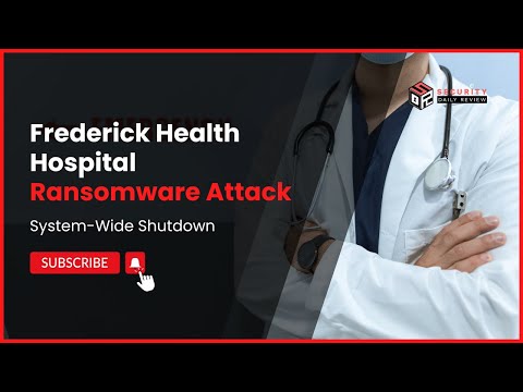 Frederick Health Hospital Ransomware Attack