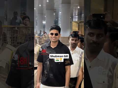 Shubman Gill Lands In Mumbai Following India's Famous Win Against New Zealand In CT 2025 Final 🇮🇳🏆