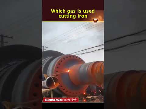 लोहे को काटने में कौन सा गैस इस्तमाल किया जाता हैं 🤔 | Which gas is used in cutting iron #shorts