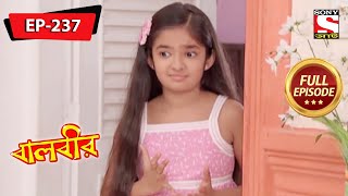 বালবীর | Baalveer | Episode - 237 | 6th September, 2021