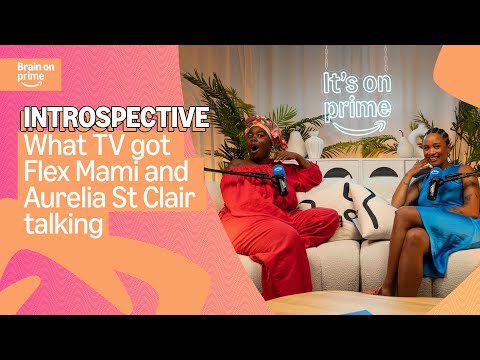 What TV Got FlexMami and Aurelia St Clair Talking | Prime Video