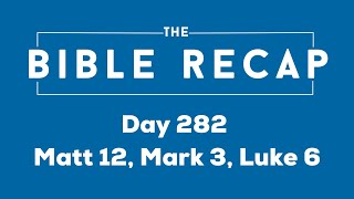 Day 282 (Matthew 12, Mark 3, Luke 6)