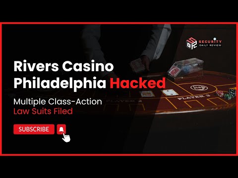 Rivers Casino Philadelphia's Data Breached: Multiple Class-Action Law Suits Filed