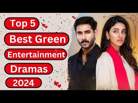 Top 5 Best Green Entertainment Dramas 2024 || Green Tv Best Dramas 2024 || Pakistani Drama 2024