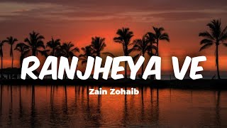 Ranjheya Ve-Lyrics|Zain Zohaib #trending #trendingsong #viral