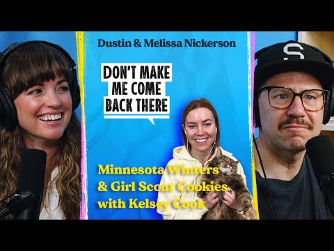 Minnesota Winters and Girl Scout Cookies with Kelsey Cook | Don't Make Me Come Back There Podcast