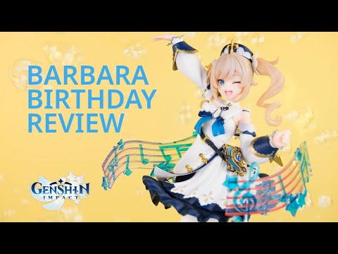 Barbara's birthday figure review with bubbles! | Genshin Impact