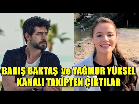 YAĞMUR YÜKSEL VE BARIŞ BAKTAŞ KANALI TAKİPTEN ÇIKTILAR