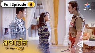 Naagarjuna - Ek Yoddha | Vasuki ne kiya Arjun ko agaah | FULL EPISODE-06 | नागार्जुन एक योद्धा