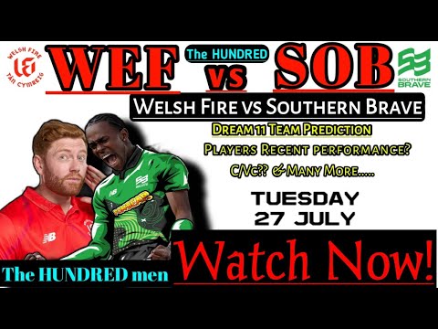 Welsh Fire vs Southern Brave Dream 11 Prediction,WEF vs SOB Dream 11 Team,The Hundred men