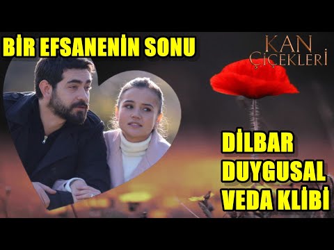 KAN ÇİÇEKLERİ DİLBAR DUYGUSAL VEDA KLİBİ